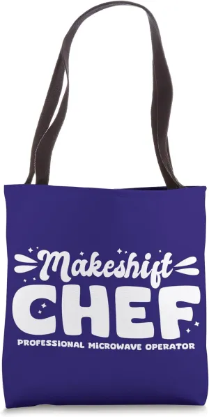 Funny Makeshift Chef Microwave Home Low Effort Cook Humor Tote Bag