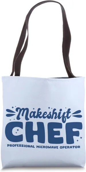Funny Makeshift Chef Microwave Home Low Effort Cook Humor Tote Bag